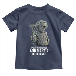Funny Math Teacher Toddler T Shirt Be Like Subtraction And Make A Difference TS14 Navy Print Your Wear