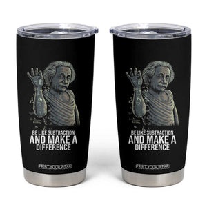 Funny Math Teacher Tumbler Cup Be Like Subtraction And Make A Difference TS14 Black Print Your Wear