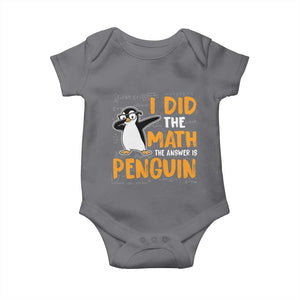 Funny Penguin Math Lover Baby Onesie I Did The Math The Answer Is Penguin TS14 Charcoal Print Your Wear