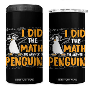 Funny Penguin Math Lover 4 in 1 Can Cooler Tumbler I Did The Math The Answer Is Penguin TS14 One Size: 16 oz Black Print Your Wear