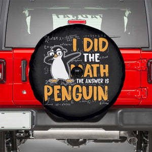 Funny Penguin Math Lover Spare Tire Cover I Did The Math The Answer Is Penguin TS14 Black Print Your Wear