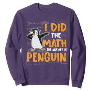 Funny Penguin Math Lover Sweatshirt I Did The Math The Answer Is Penguin TS14 Purple Print Your Wear