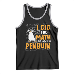 Funny Penguin Math Lover Tank Top I Did The Math The Answer Is Penguin TS14 Black Athletic Heather Print Your Wear