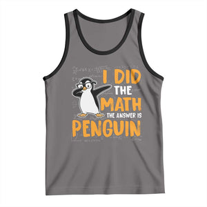 Funny Penguin Math Lover Tank Top I Did The Math The Answer Is Penguin TS14 Deep Heather Black Print Your Wear