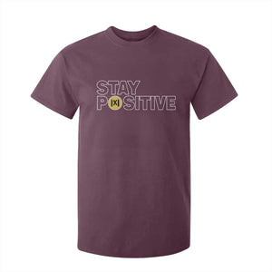 Funny Math T Shirt For Kid Absolute Value Stay Positive TS14 Maroon Print Your Wear