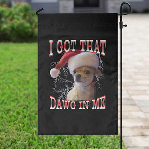 Funny Chihuahua Christmas Meme Garden Flag I Got That Dawg In Me TS14 Print Your Wear