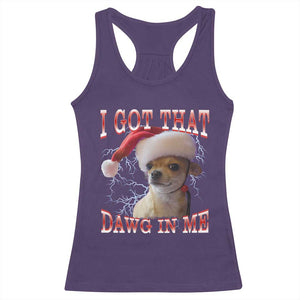 Funny Chihuahua Christmas Meme Racerback Tank Top I Got That Dawg In Me TS14 Purple Print Your Wear