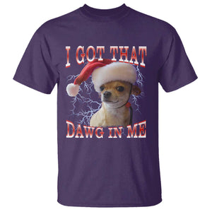 Funny Chihuahua Christmas Meme T Shirt I Got That Dawg In Me TS14 Purple Print Your Wear