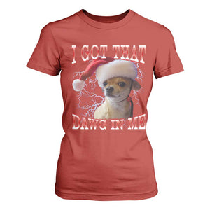 Funny Chihuahua Christmas Meme T Shirt For Women I Got That Dawg In Me TS14 Red Print Your Wear