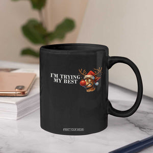 Funny Reindeer Christmas Meme Coffee Mug I Am Trying My Best TS14 Print Your Wear