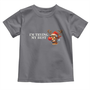 Funny Reindeer Christmas Meme Toddler T Shirt I Am Trying My Best TS14 Charcoal Print Your Wear