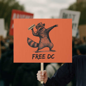 The Sandwich Guy Free DC Protest Sign Funny Racoon Meme TS14 Horizontal 18" × 24" Orange Print Your Wear