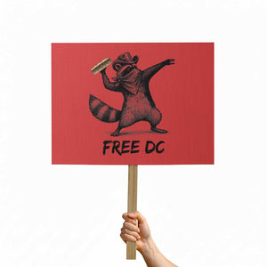 The Sandwich Guy Free DC Protest Sign Funny Racoon Meme TS14 Horizontal 18" × 24" Red Print Your Wear