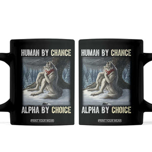 Funny Alpha Wolf Christmas Meme Coffee Mug Human By Chance Alpha By Choice TS14 Black Print Your Wear
