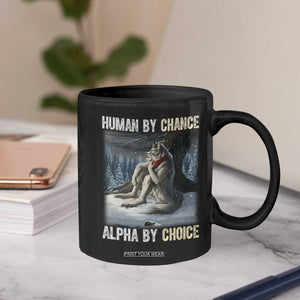 Funny Alpha Wolf Christmas Meme Coffee Mug Human By Chance Alpha By Choice TS14 Print Your Wear