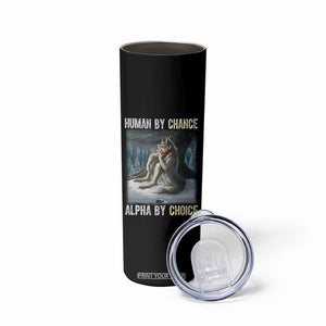 Funny Alpha Wolf Christmas Meme Skinny Tumbler Human By Chance Alpha By Choice TS14 Print Your Wear
