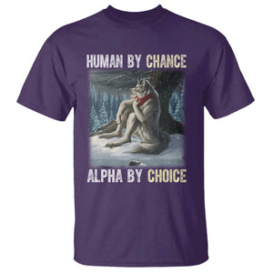 Funny Alpha Wolf Christmas Meme T Shirt Human By Chance Alpha By Choice TS14 Purple Print Your Wear