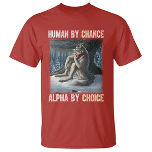 Funny Alpha Wolf Christmas Meme T Shirt Human By Chance Alpha By Choice TS14 Red Print Your Wear