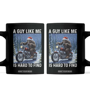 Funny Bigfoot Motorcycle Christmas Coffee Mug A Guy Like Me Is Hard To Forest Find TS14 Black Print Your Wear