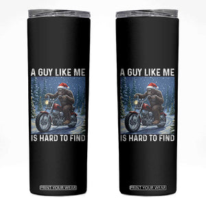 Funny Bigfoot Motorcycle Christmas Skinny Tumbler A Guy Like Me Is Hard To Forest Find TS14 Black Print Your Wear