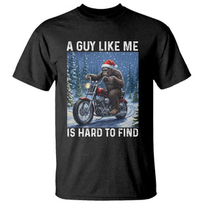 Funny Bigfoot Motorcycle Christmas T Shirt A Guy Like Me Is Hard To Forest Find TS14 Black Print Your Wear