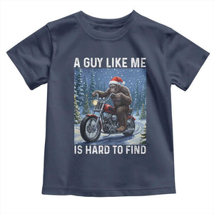 Funny Bigfoot Motorcycle Christmas Toddler T Shirt A Guy Like Me Is Hard To Forest Find TS14 Navy Print Your Wear
