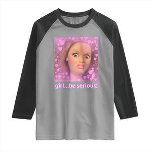 Funny Doll Face Meme Raglan Shirt Girl Be Serious TS14 Sport Gray Black Print Your Wear