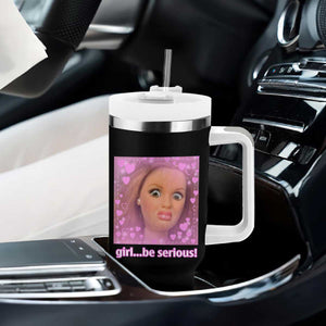 Funny Doll Face Meme Tumbler With Handle Girl Be Serious TS14 Print Your Wear