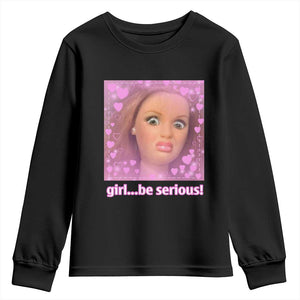 Funny Doll Face Meme Youth Sweatshirt Girl Be Serious TS14 Black Print Your Wear