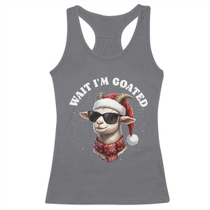 Funny Reindeer Christmas Racerback Tank Top Wait I Am Goated TS14 Charcoal Print Your Wear