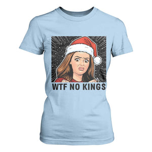 No Kings T Shirt For Women Funny Disgusting Doll Face Meme Christmas TS14 Light Blue Print Your Wear