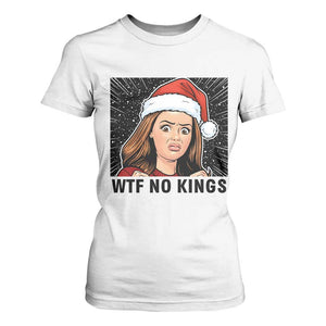 No Kings T Shirt For Women Funny Disgusting Doll Face Meme Christmas TS14 White Print Your Wear