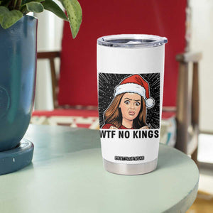 No Kings Tumbler Cup Funny Disgusting Doll Face Meme Christmas TS14 Print Your Wear
