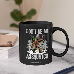 Funny Bigfoot Christmas Coffee Mug Do Not Be An Assquatch TS14 Print Your Wear