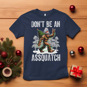 Funny Bigfoot Christmas T Shirt Do Not Be An Assquatch TS14 Navy Print Your Wear