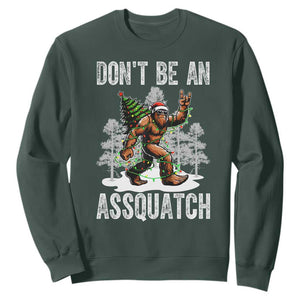 Funny Bigfoot Christmas Sweatshirt Do Not Be An Assquatch TS14 Dark Forest Green Print Your Wear
