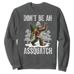 Funny Bigfoot Christmas Sweatshirt Do Not Be An Assquatch TS14 Dark Heather Print Your Wear