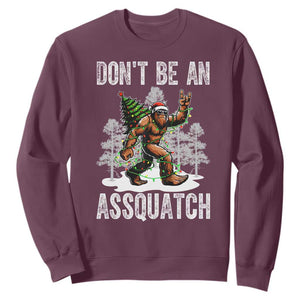 Funny Bigfoot Christmas Sweatshirt Do Not Be An Assquatch TS14 Maroon Print Your Wear