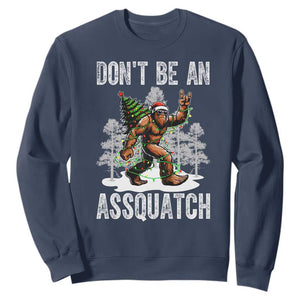 Funny Bigfoot Christmas Sweatshirt Do Not Be An Assquatch TS14 Navy Print Your Wear