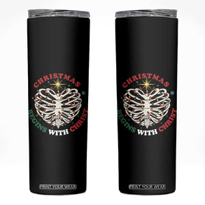 Funny Skeleton Christian Skinny Tumbler Christmas Begins With Christ TS14 Black Print Your Wear
