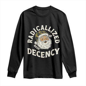 Funny Santa Camo Christmas Long Sleeve Shirt Radicalized By Basic Decency TS14 Black Print Your Wear