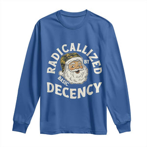 Funny Santa Camo Christmas Long Sleeve Shirt Radicalized By Basic Decency TS14 Royal Blue Print Your Wear