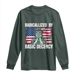 Statue of Liberty Patriotic Long Sleeve Shirt Radicalized By Basic Decency TS14 Dark Forest Green Print Your Wear