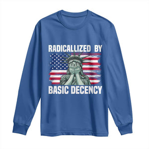 Statue of Liberty Patriotic Long Sleeve Shirt Radicalized By Basic Decency TS14 Royal Blue Print Your Wear