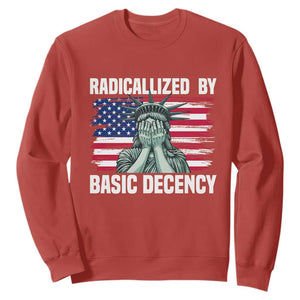 Statue of Liberty Patriotic Sweatshirt Radicalized By Basic Decency TS14 Red Print Your Wear