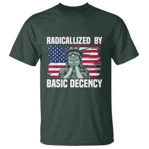 Statue of Liberty Patriotic T Shirt Radicalized By Basic Decency TS14 Dark Forest Green Print Your Wear