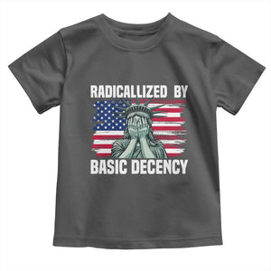 Statue of Liberty Patriotic Toddler T Shirt Radicalized By Basic Decency TS14 Dark Heather Print Your Wear