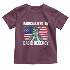 Statue of Liberty Patriotic Toddler T Shirt Radicalized By Basic Decency TS14 Maroon Print Your Wear
