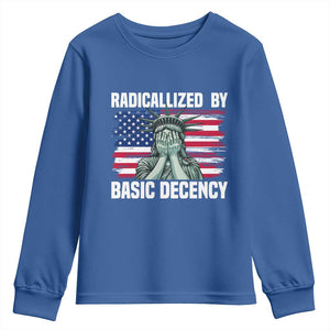 Statue of Liberty Patriotic Youth Sweatshirt Radicalized By Basic Decency TS14 Royal Blue Print Your Wear