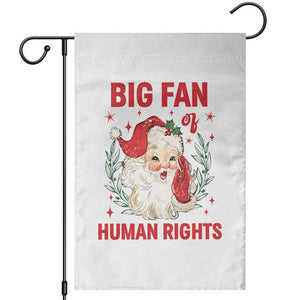 Funny Santa Christmas Garden Flag Big Fan Of Human Rights TS14 White Print Your Wear